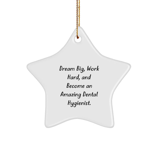 Dental Hygienist Gifts, Star Ornament, 'Dream Big, Work Hard, And Become An Amazing' - Gifts from Friends to Dental Hygienists this Christmas - Image 1