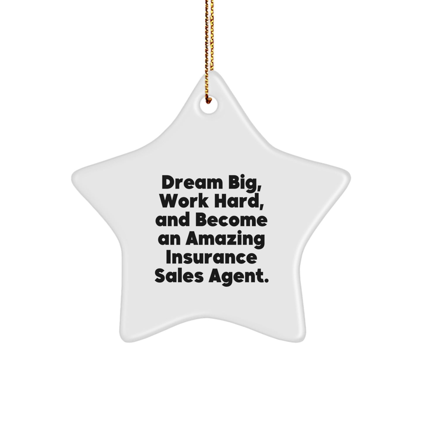 Inspirational Insurance Sales Agent Gifts, Star Ornament, Dream Big, Unique Christmas Unique Gifts for Insurance Sales Agent, Gifts from Men to Insurance Sales Agent - Image 1