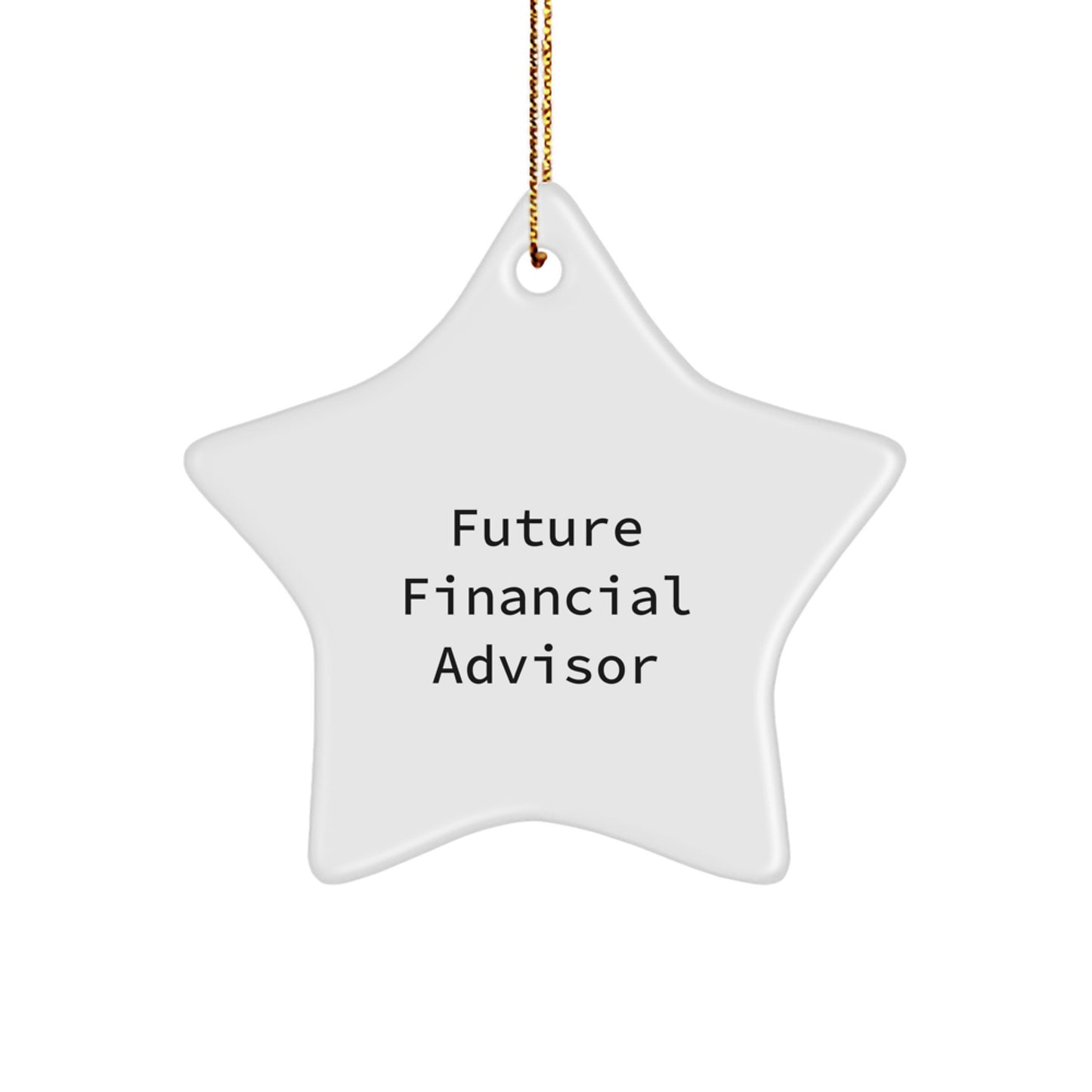 Funny Financial Advisor Gifts from Friends - 'Future Financial Advisor' Star Ornament for Christmas - Image 1