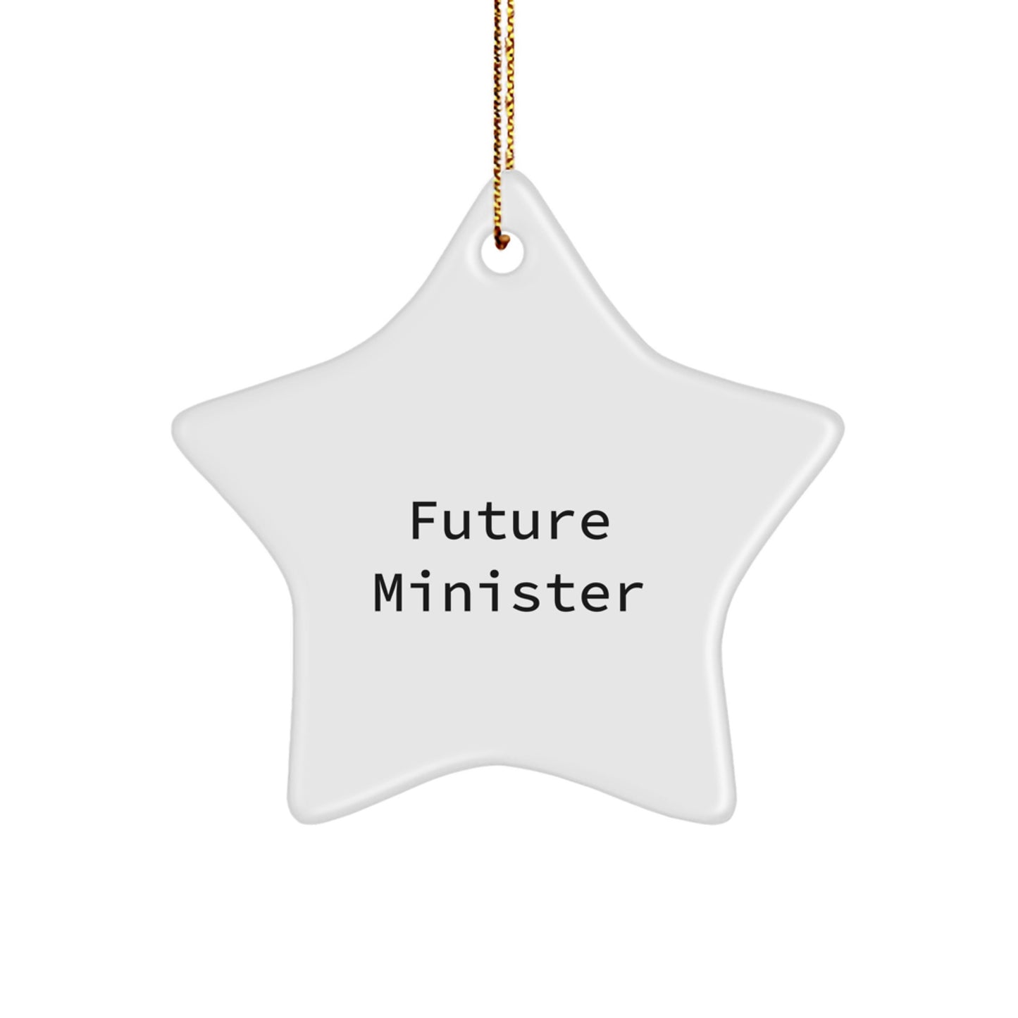 Funny Future Minister Quote Star Ornament Gifts from Friends, Gifts for Minister, Unique Christmas Unique Gifts - Image 1