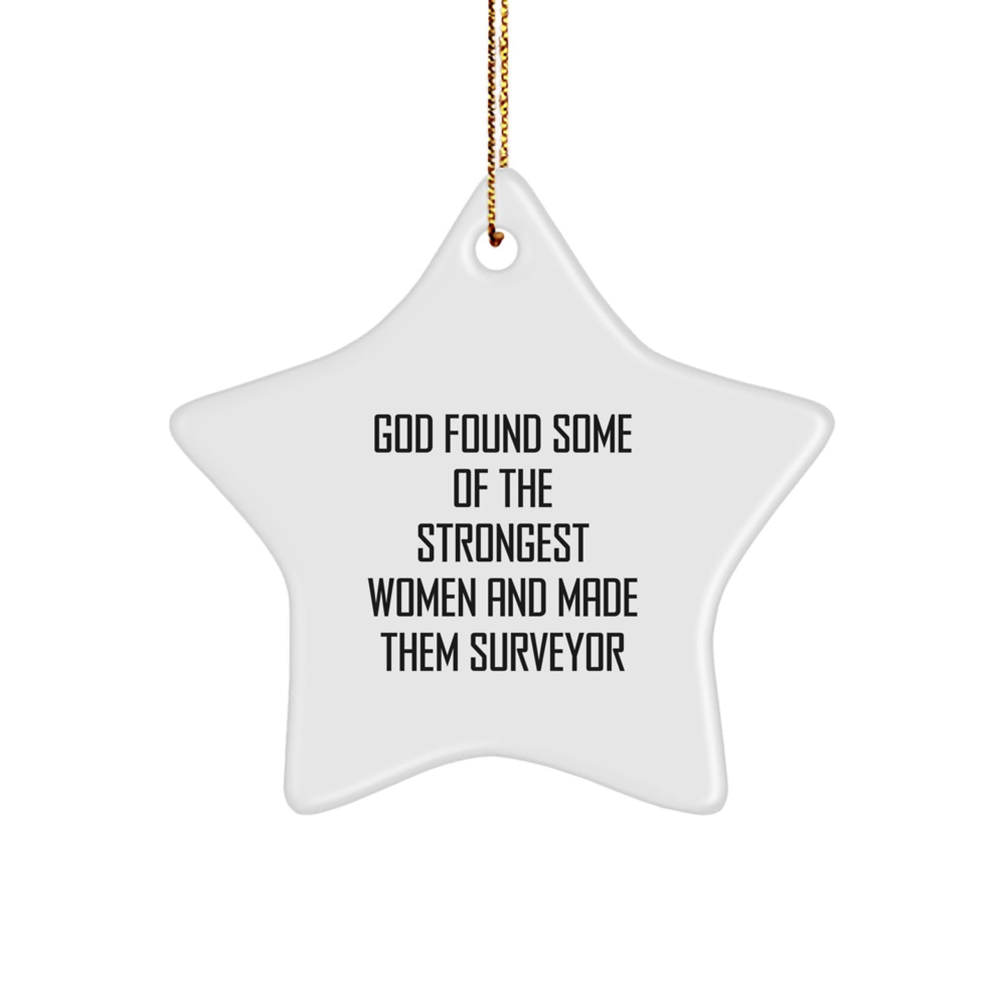 Funny Surveyor Gifts from Women, Surveyor Star Ornament, Christmas Unique Gifts for Surveyor, Inspirational Gifts for Surveyor, Women Made Them Surveyor - Image 1