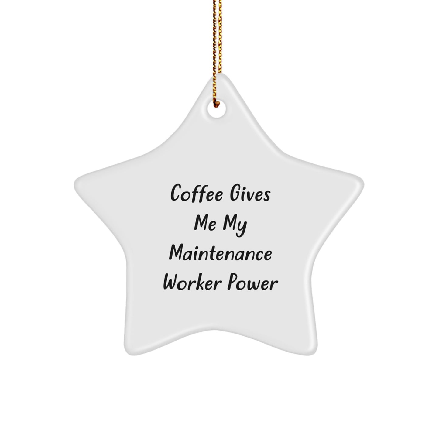 Funny Maintenance Worker Gifts from Friends, Coworkers, Family - Coffee Gives Me My Power Star Ornament for Men, Women, Maintenance Workers, Christmas - Image 1