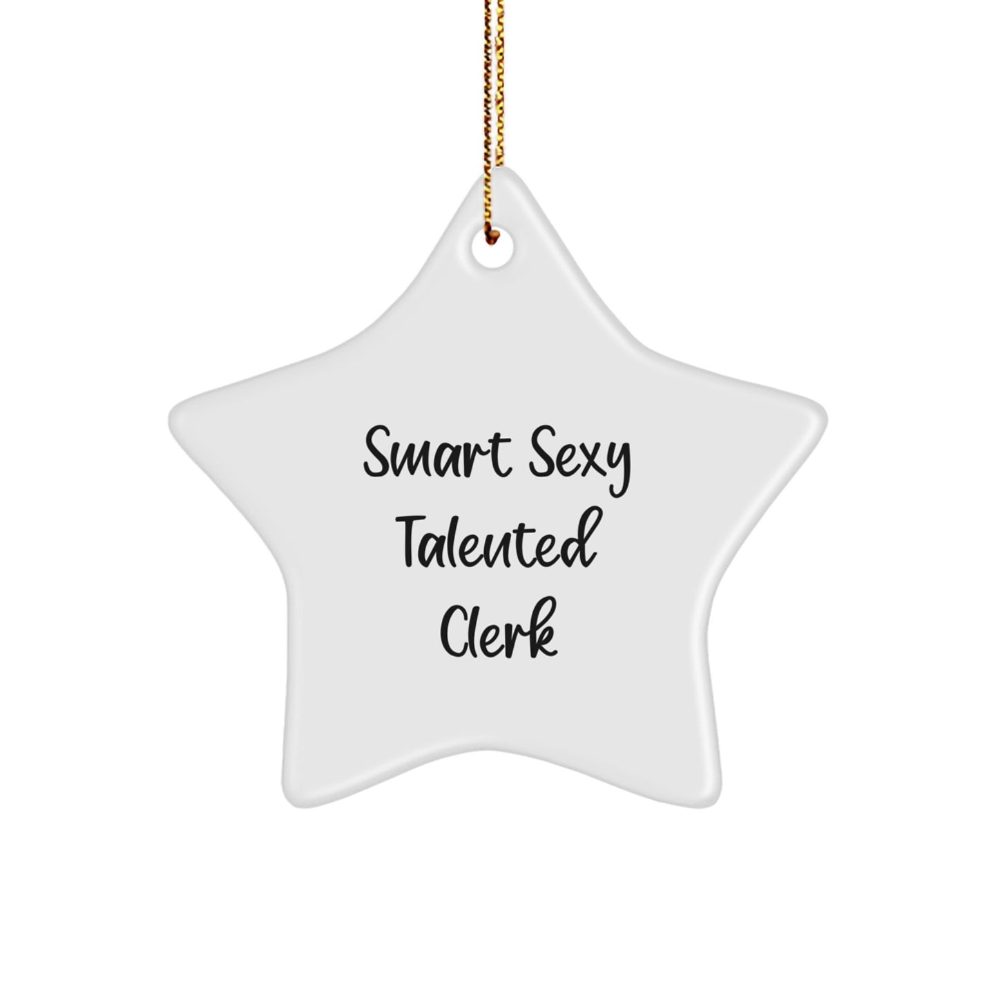 Funny Clerk Star Ornament Gifts from Friends for Christmas, Smart Sexy Talented Clerk Quote, Gifts for Clerk - Image 1