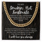 To My Stunning Smokin' Hot Soulmate | Wood KING | Cuban Link Chain