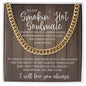 To My Stunning Smokin' Hot Soulmate | Wooden Panel King | Cuban Link Chain