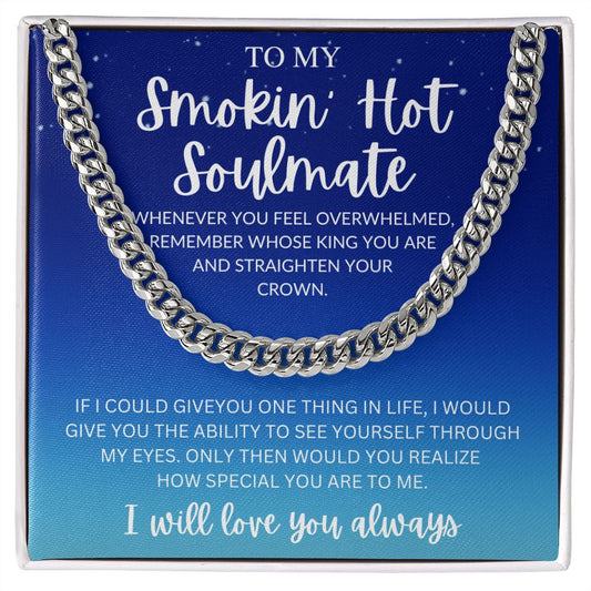 To My Stunning Smokin' Hot Soulmate | BLUE KING | Cuban Link Chain