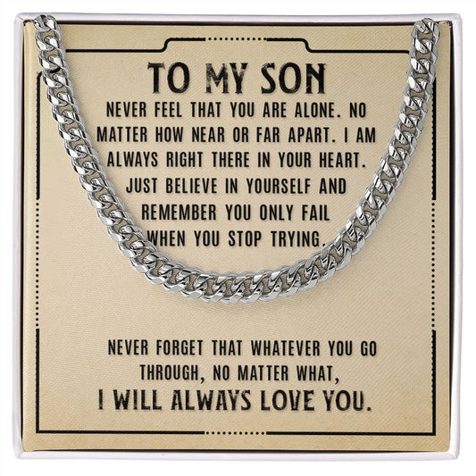 TO MY SON | NEVER ALONE | CUBAN LINK CHAIN