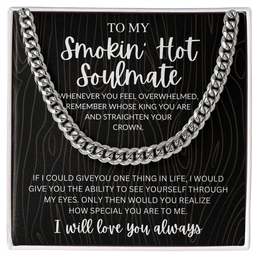 To My Stunning Smokin' Hot Soulmate | Tree King | Cuban Link Chain