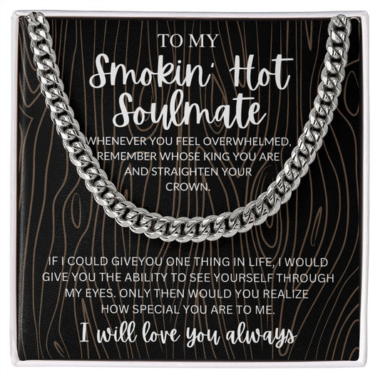 To My Stunning Smokin' Hot Soulmate | Wood KING | Cuban Link Chain