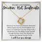 To My Stunning Smokin' Hot Soulmate | Queen | Love Knot Necklace