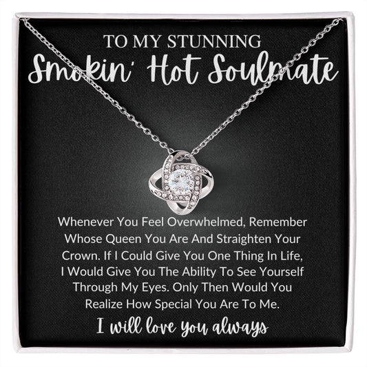 To My Stunning Smokin' Hot Soulmate | Black | Love Knot Necklace