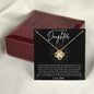 To My Beautiful Daughter | I Want You To Believe | Love Knot Necklace