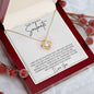 To My Beautiful Soulmate | I May Not Be Your First | Love Knot Necklace