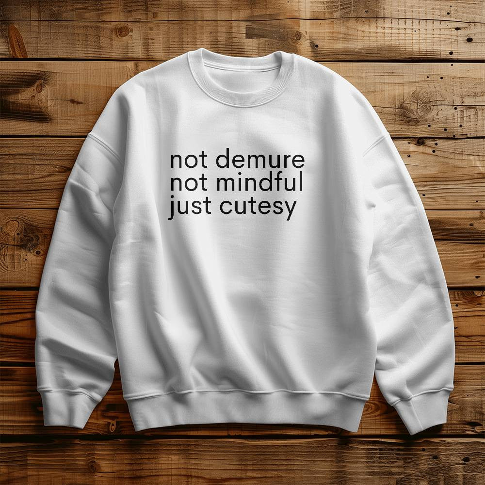 Just Cutesy Sweatshirt - Very Demure Trend