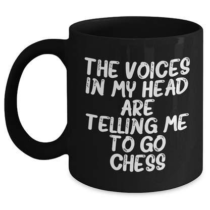 Funny Chess Gifts for Graduation - 'The Voices In My Head Are Telling Me To Go Chess' Black Coffee Mug from Friends to Family - Main