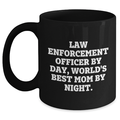 Law Enforcement Officer Humor Black Coffee Mug, Funny Gifts from Mom to Dad on Father's Day - Main