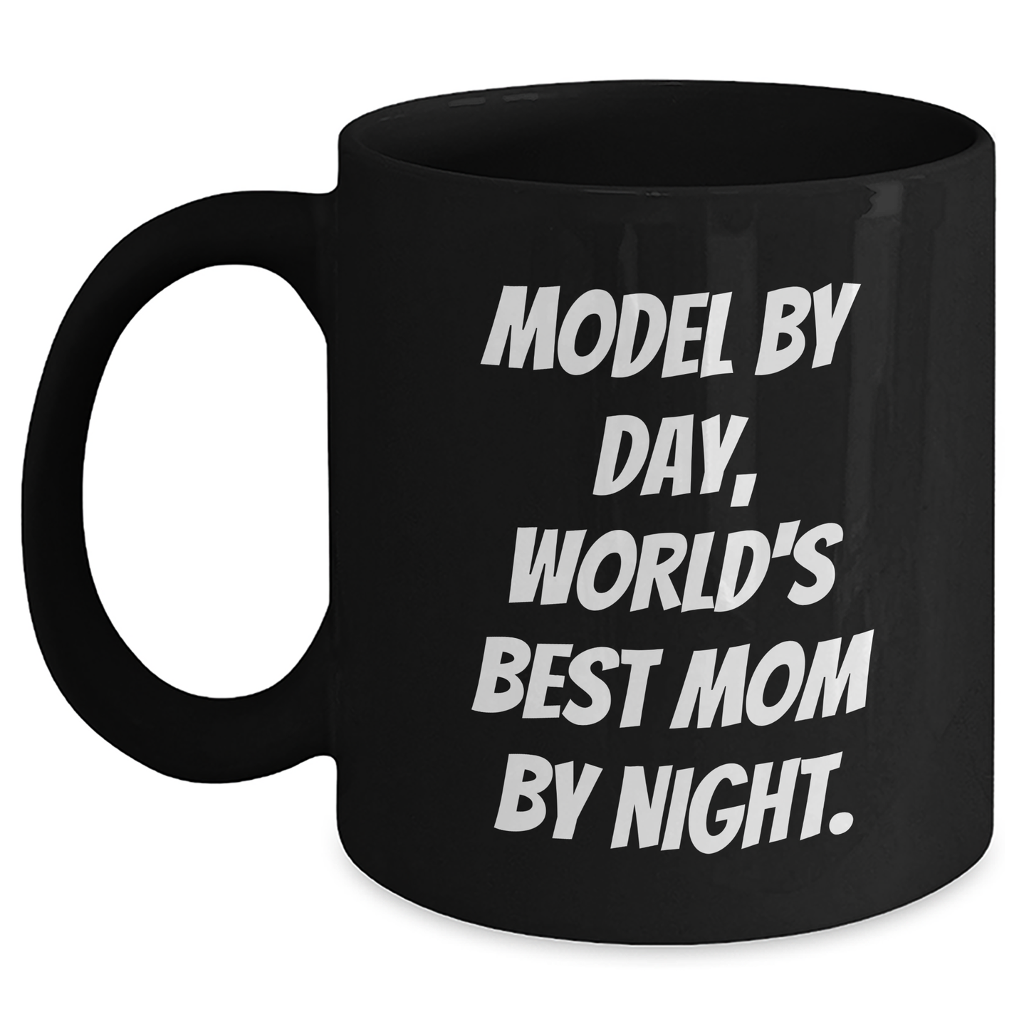 Model By Day, Funny Gifts from Men for Model, Black Coffee Mug for Father's Day, World's Best Mom By Night. - Main