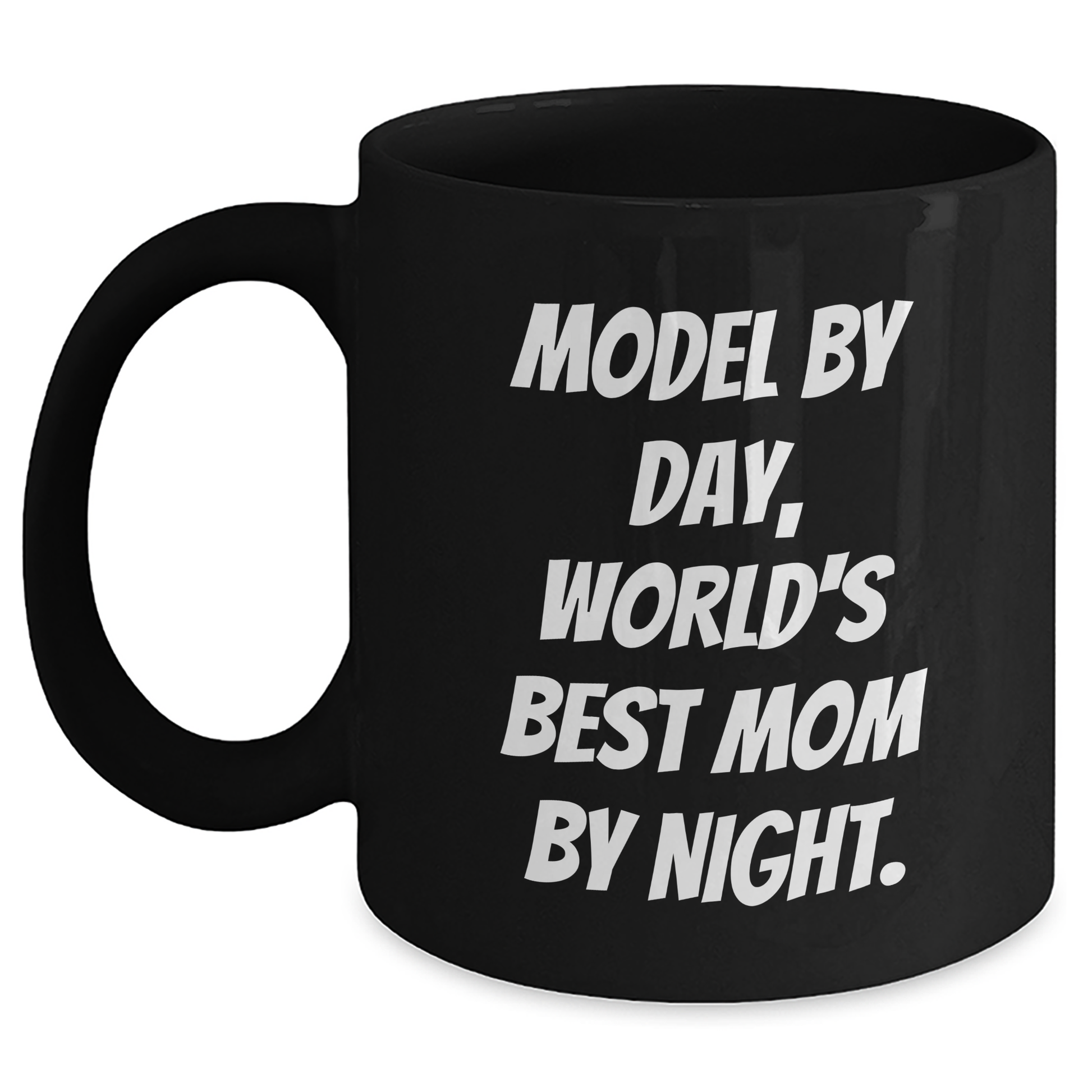 Model By Day, Funny Gifts from Men for Model, Black Coffee Mug for Father's Day, World's Best Mom By Night. - Main