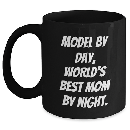 Model By Day, Funny Gifts from Men for Model, Black Coffee Mug for Father's Day, World's Best Mom By Night. - Main