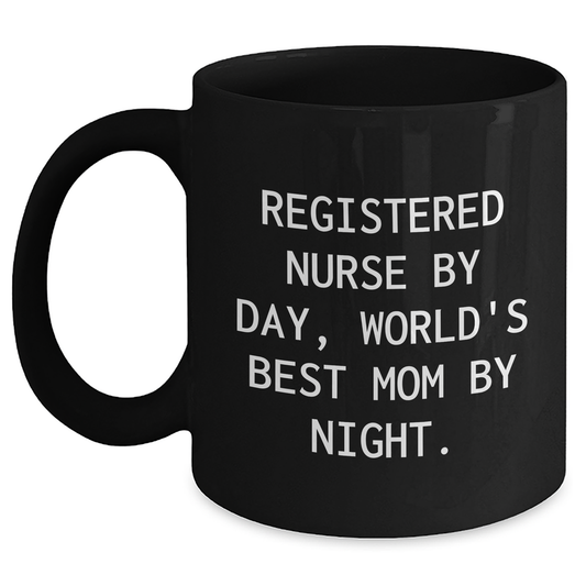 Funny Gifts for Registered Nurses - 'Registered Nurse By Day, World's Best Mom By Night.' Black Coffee Mugs for Dad on Father's Day, Gifts from Family - Main