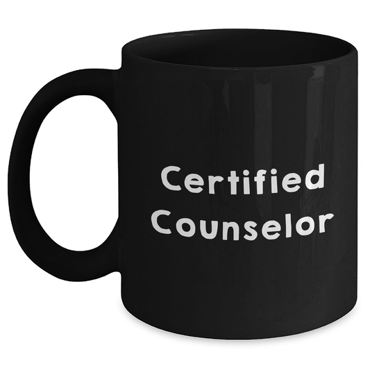 Funny Counselor Gifts from Friends - Black Coffee Mug for Him or Her - Certified Counselor Quote - Father's Day Unique Gifts - Main