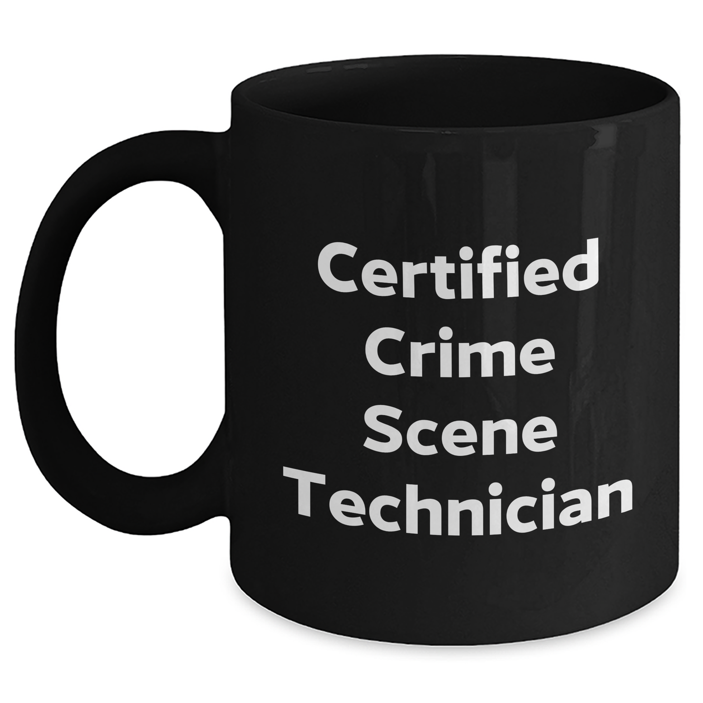 Funny Crime Scene Technician Gifts for Him Black Coffee Mug, 'Certified Crime Scene Technician' Quote, Father's Day Unique Gifts from Men to Crime Scene Technician - Main