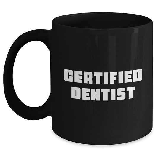 Funny Certified Dentist Dad Gifts from Mom - Black Coffee Mug, 11oz or 15oz, Microwave and Dishwasher Safe for Mother's Day - Main