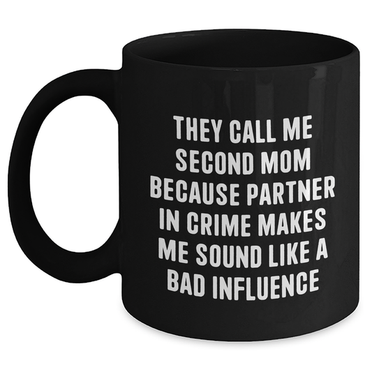 Second Mom Jokes Funny Black Coffee Mug, Gifts from Second Moms to Men, Unique Father's Day Unique Gift Ideas for Second Mom - Main