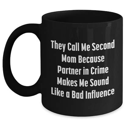 Second Mom Gifts, Funny Quote Coffee Mug, Gifts from Women to Second Mom, Father's Day Unique Gifts - Main