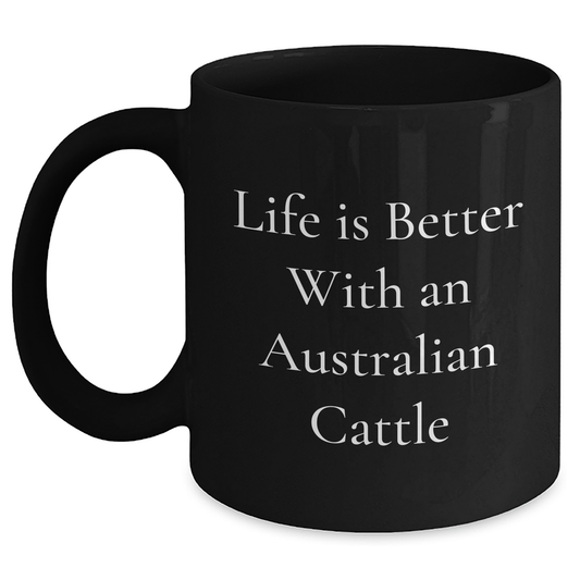 Funny Australian Cattle Dog Gifts for Men, Black Coffee Mug - Inspirational Quote, Gifts from Family, Graduation Unique Gifts, Australian Cattle Dog Lover Mug, 11oz or 15oz - Main