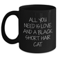 Funny Black Short Hair Cat Gifts for Mom - All You Need Is Love And A Black Short Hair Cat Black Coffee Mug - Main