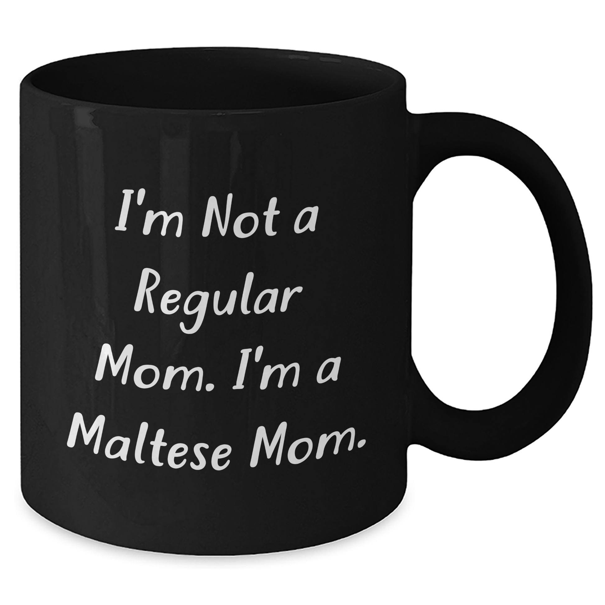 Maltese Dog Mom, Funny Coffee Mug, I'm Not A Regular Mom - Gifts from Family, Friends, or Coworkers to Maltese Dog Lovers for Graduation, Unique and Humorous Black Coffee Mug - Additional