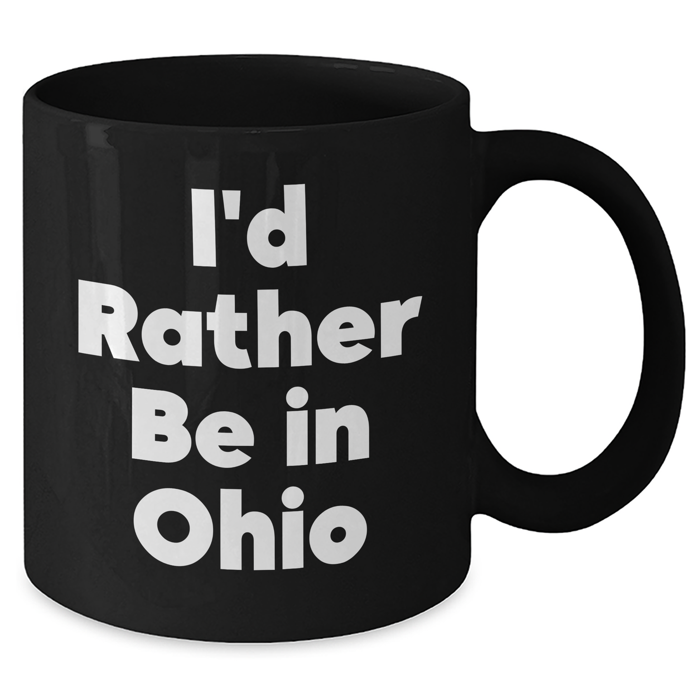 Funny Ohio Gifts from Friends and Family - I'd Rather Be In Ohio Black Coffee Mug for Graduation - Additional