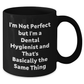Funny Dental Hygienist Gifts for Men, 'I'm Not Perfect But I'm A Dental Hygienist And That's Basically The Same Thing', Black Coffee Mug for Father's Day from Friends - Additional