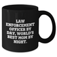 Law Enforcement Officer Humor Black Coffee Mug, Funny Gifts from Mom to Dad on Father's Day - Additional