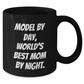 Model By Day, Funny Gifts from Men for Model, Black Coffee Mug for Father's Day, World's Best Mom By Night. - Additional