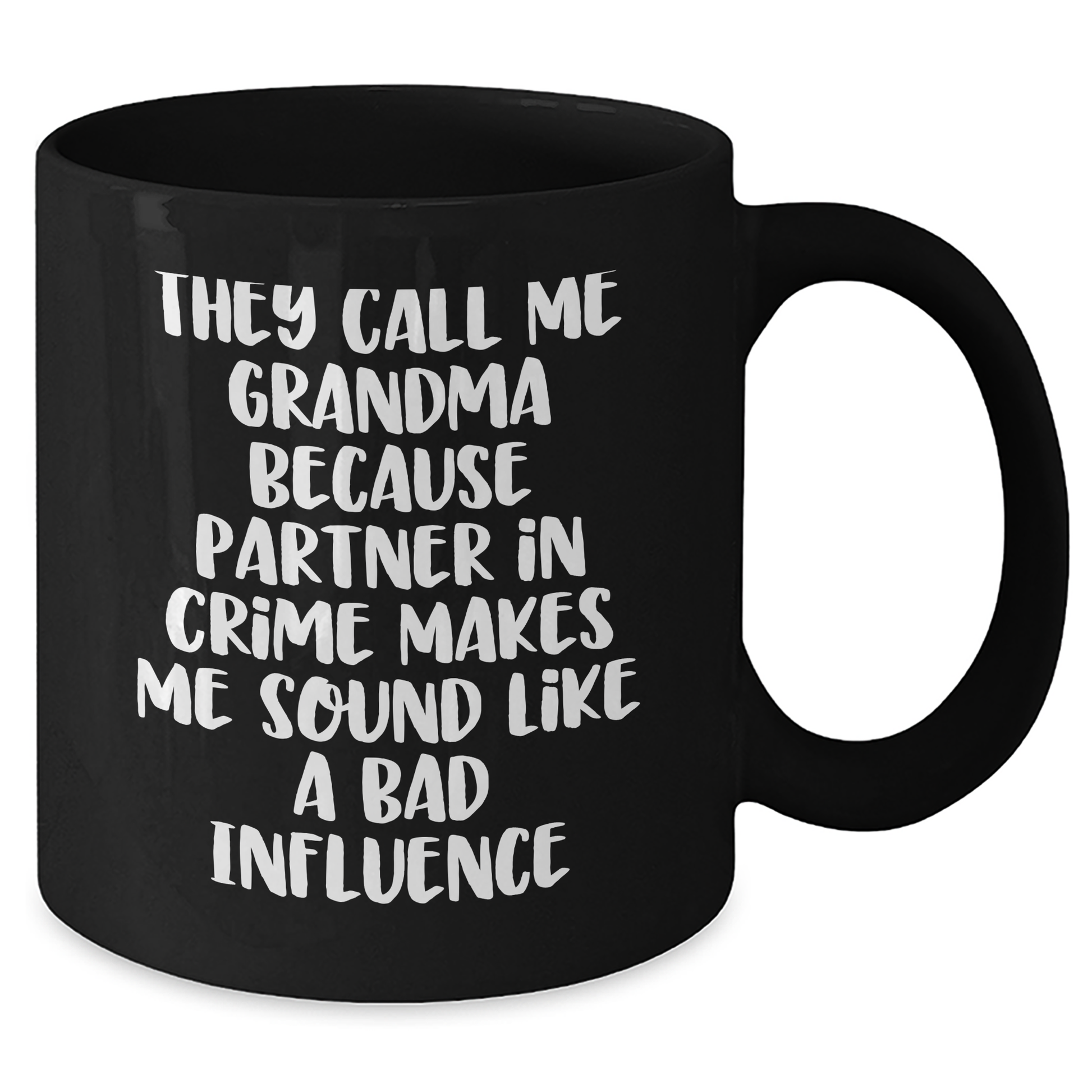 Funny Grandma Gifts, They Call Me Grandma Because Partner In Crime Makes Me Sound Like A Bad Influence, Black Coffee Mug for Grandma, Graduation Unique Gifts from Family and Friends - Additional