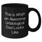 Funny Unbiological Dad Gifts from Men to Unbiological Dad on Graduation Unique Gifts - Black Coffee Mug, 'This Is What An Awesome Unbiological Dad Looks Like' - Additional