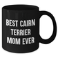 Cairn Terrier Dog Mom Funny Gifts for Dad from Family - Black Coffee Mug - Additional