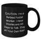 Funny Postal Worker Gifts from Friends for Father's Day - 'Caution: I'm A Retired Postal Worker...' Black Coffee Mug - Additional