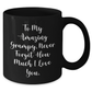 Funny Grampy Gifts from Men - To My Amazing Grampy, Never Forget How Much I Love You. Black Coffee Mug for Mother's Day - Additional