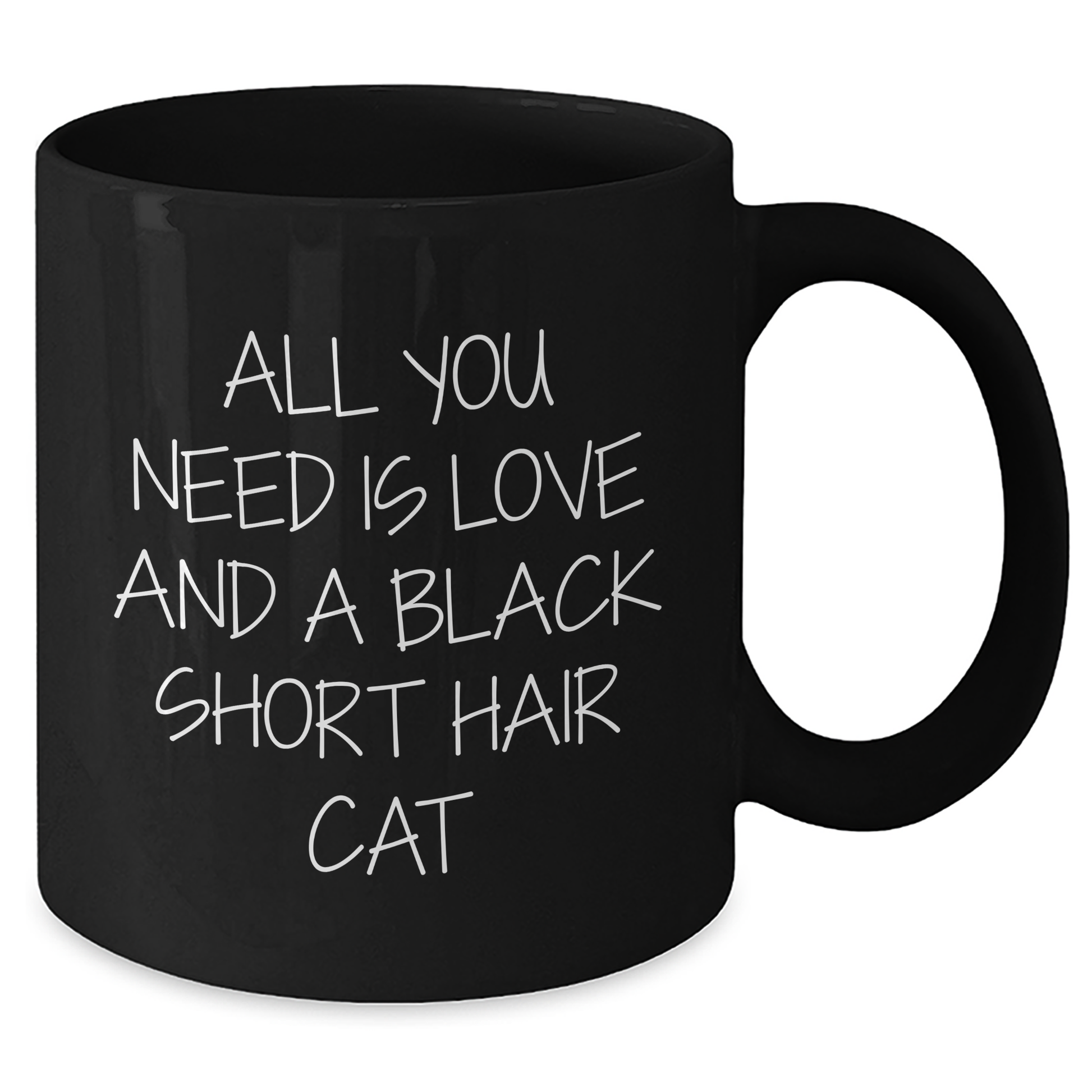 Funny Black Short Hair Cat Gifts for Mom - All You Need Is Love And A Black Short Hair Cat Black Coffee Mug - Additional