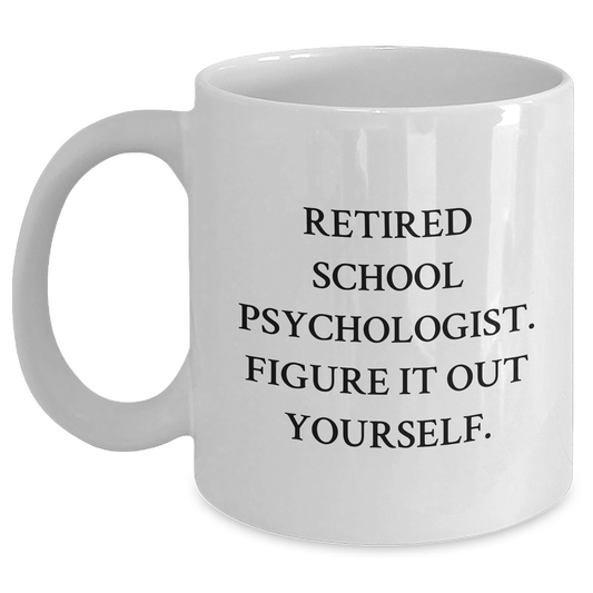 Funny School Psychologist Gifts from Mom - 'Figure It Out Yourself' White Coffee Mug for School Psychologist - Main