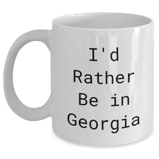 Funny Georgia Gifts, White Coffee Mug, I'd Rather Be In Georgia, Gifts from Family - Unique Graduation Present for Georgia Men, Women, Friends - Main