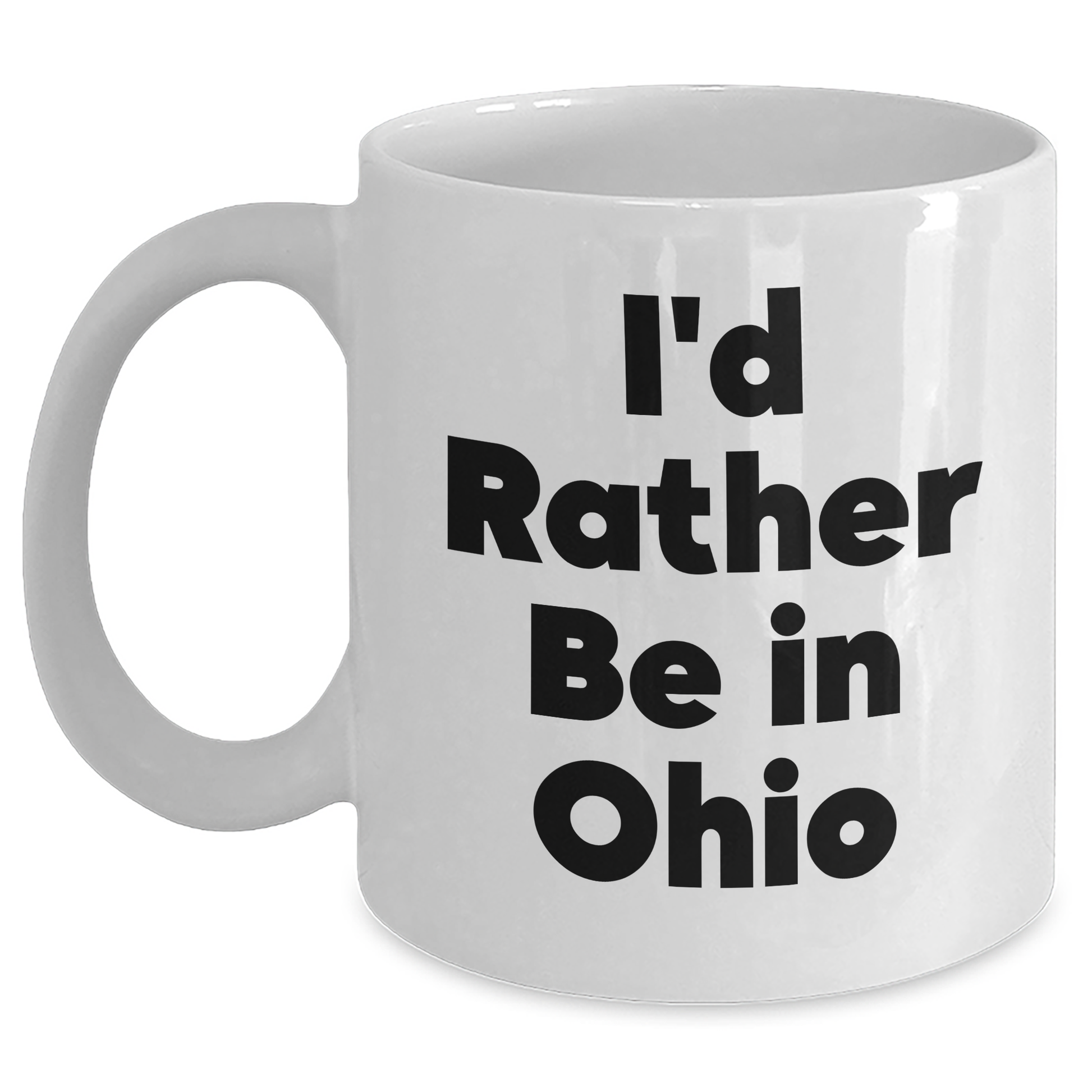 Funny Ohio Gifts I'd Rather Be In Ohio White Coffee Mug, Unique Graduation Mug for Ohio Enthusiasts, Gifts from Family Friends to Ohio Men Women, Gifts for Ohio Lovers - Main
