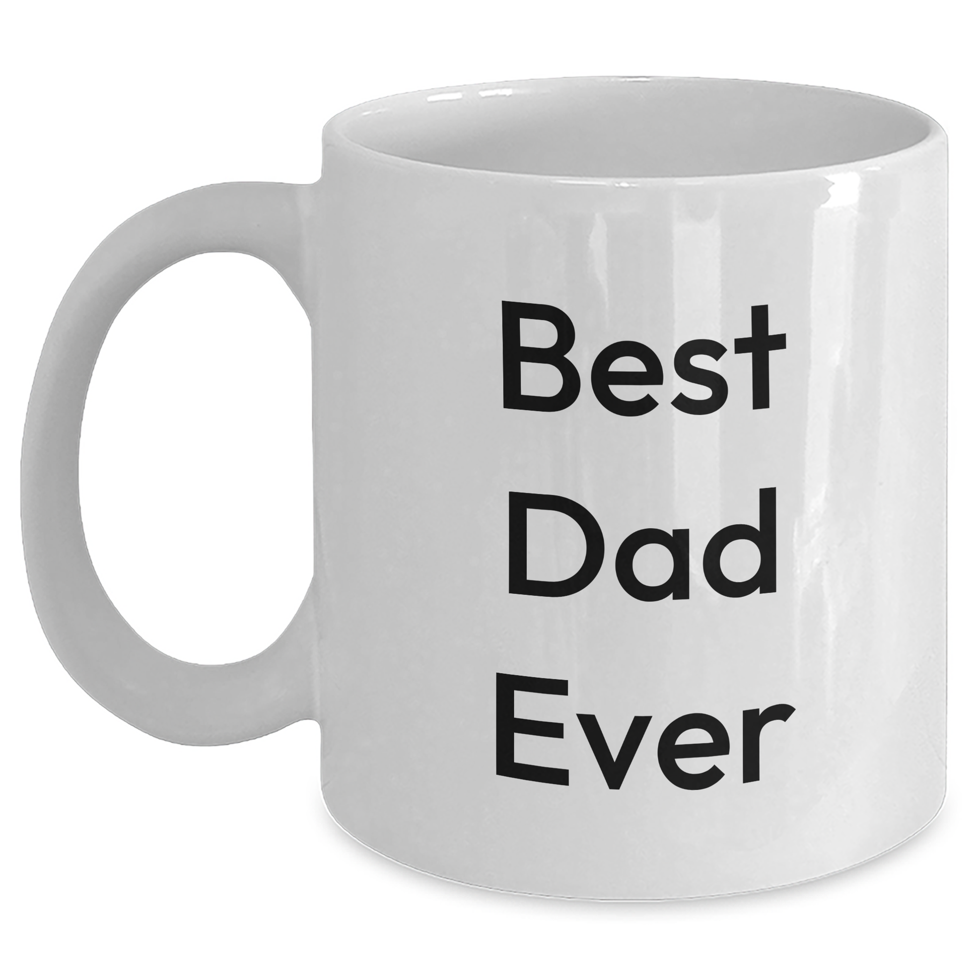 Funny Dad Gifts from Men to Best Dad Ever on Graduation Day - White Coffee Mug, Unique Gift for Dad, Best Dad Ever Quote, 11oz or 15oz Capacity, Ceramic, Microwave and Dishwasher Safe - Main