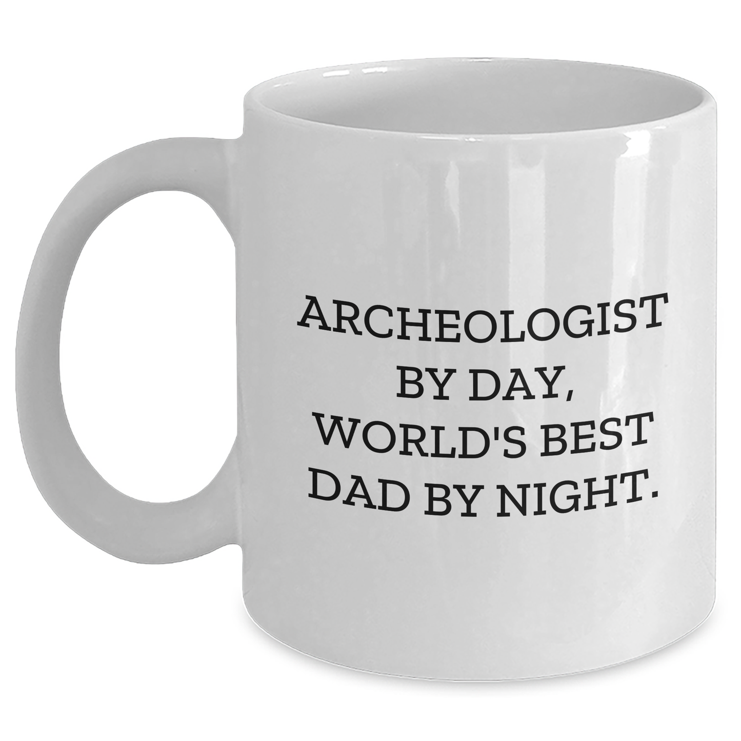 Archeologist Gifts, Funny White Coffee Mugs, Graduation Unique Gifts from Men, Gifts for Archeologist By Day, World's Best Dad By Night. - Main