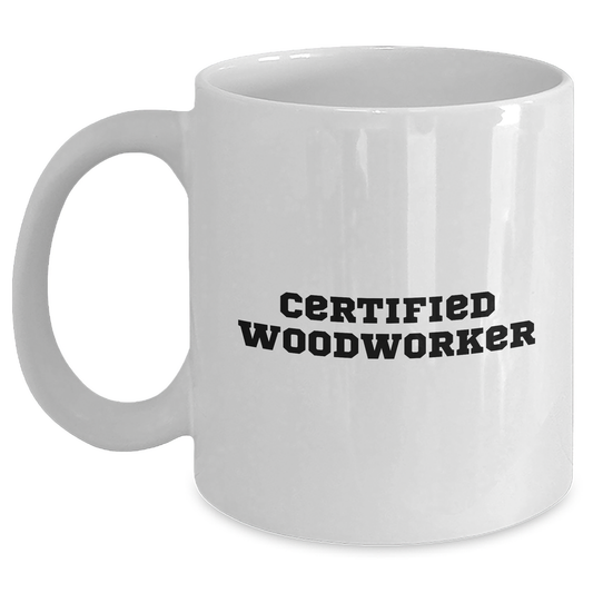 Funny Woodworker Gifts from Friends for Mother's Day - White Coffee Mug, 11oz or 15oz, Ceramic, Microwave, Dishwasher Safe - Main