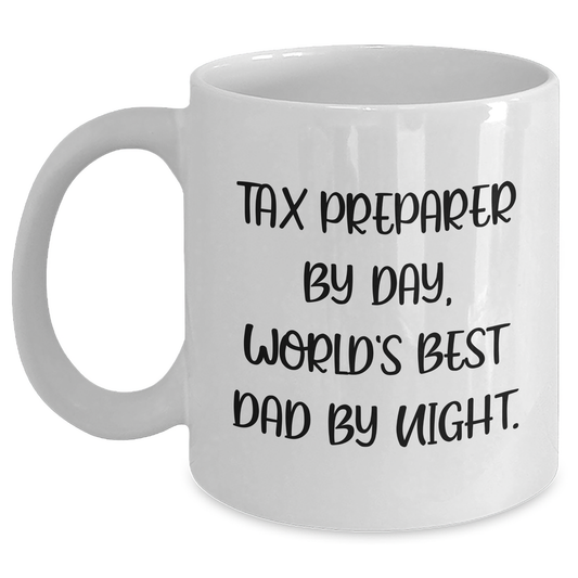 Tax Preparer Gifts for Men - White Coffee Mug - 'Tax Preparer By Day, World's Best Dad By Night.' - Funny Fathers Day Gift from Men to Family, Friends, Coworkers - Main