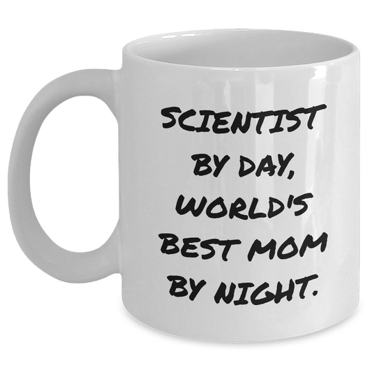 Scientist Mug, Funny Quote, Ideal Gift for Father's Day from Mom, 11oz or 15oz Ceramic White Coffee Mug - Main